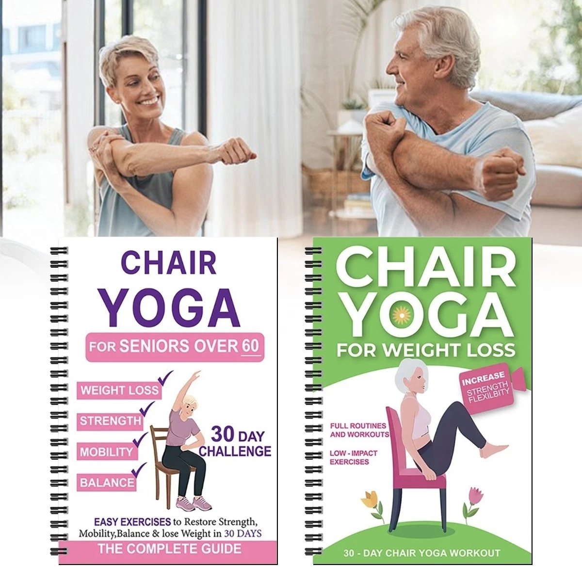 The Complete Guide to Chair Yoga for Seniors Over 60: 40+ Easy, Low-Resistance Exercises to Restore Strength, Mobility, Balance, and Get Down to Busines