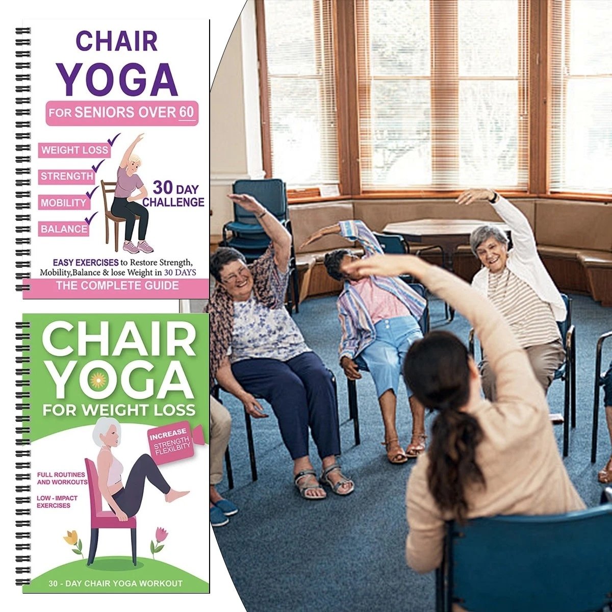 The Complete Guide to Chair Yoga for Seniors Over 60: 40+ Easy, Low-Resistance Exercises to Restore Strength, Mobility, Balance, and Get Down to Busines